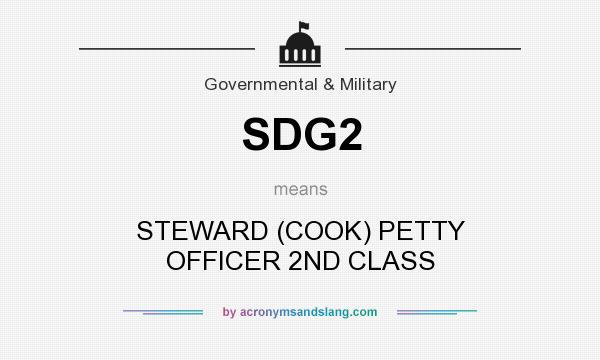 What does SDG2 mean? It stands for STEWARD (COOK) PETTY OFFICER 2ND CLASS