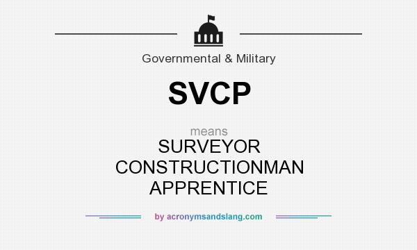 What does SVCP mean? It stands for SURVEYOR CONSTRUCTIONMAN APPRENTICE
