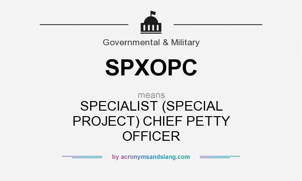 What does SPXOPC mean? It stands for SPECIALIST (SPECIAL PROJECT) CHIEF PETTY OFFICER