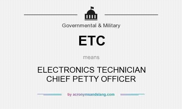 What does ETC mean? It stands for ELECTRONICS TECHNICIAN CHIEF PETTY OFFICER