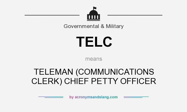 What does TELC mean? It stands for TELEMAN (COMMUNICATIONS CLERK) CHIEF PETTY OFFICER
