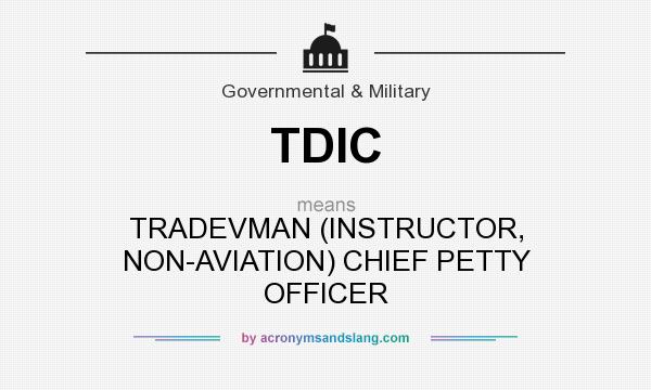What does TDIC mean? It stands for TRADEVMAN (INSTRUCTOR, NON-AVIATION) CHIEF PETTY OFFICER