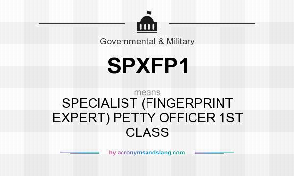 What does SPXFP1 mean? It stands for SPECIALIST (FINGERPRINT EXPERT) PETTY OFFICER 1ST CLASS