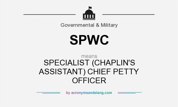 What does SPWC mean? It stands for SPECIALIST (CHAPLIN`S ASSISTANT) CHIEF PETTY OFFICER
