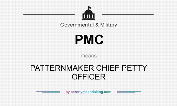What does PMC mean? It stands for PATTERNMAKER CHIEF PETTY OFFICER