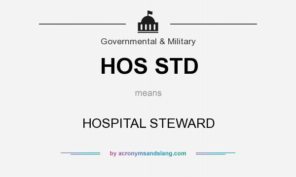 What does HOS STD mean? It stands for HOSPITAL STEWARD
