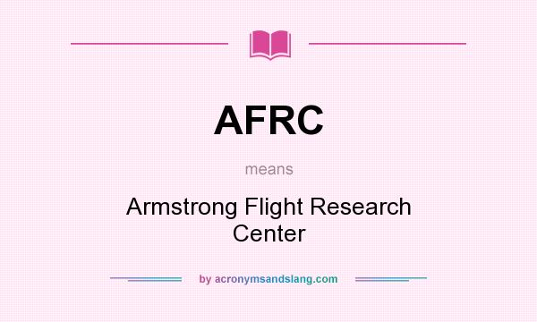 What does AFRC mean? It stands for Armstrong Flight Research Center