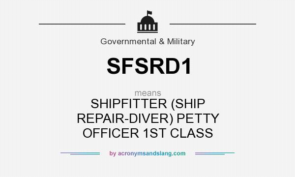 What does SFSRD1 mean? It stands for SHIPFITTER (SHIP REPAIR-DIVER) PETTY OFFICER 1ST CLASS