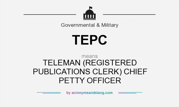 What does TEPC mean? It stands for TELEMAN (REGISTERED PUBLICATIONS CLERK) CHIEF PETTY OFFICER