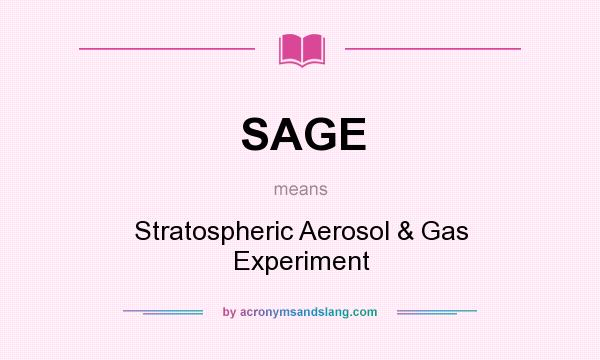 What does SAGE mean? It stands for Stratospheric Aerosol & Gas Experiment
