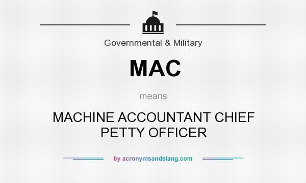What does MAC mean? It stands for MACHINE ACCOUNTANT CHIEF PETTY OFFICER