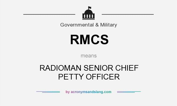 What does RMCS mean? It stands for RADIOMAN SENIOR CHIEF PETTY OFFICER