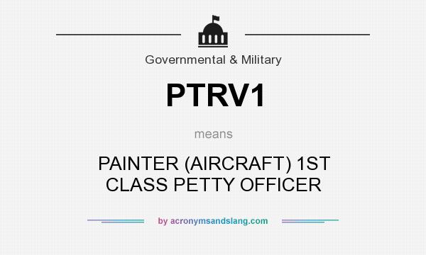 What does PTRV1 mean? It stands for PAINTER (AIRCRAFT) 1ST CLASS PETTY OFFICER