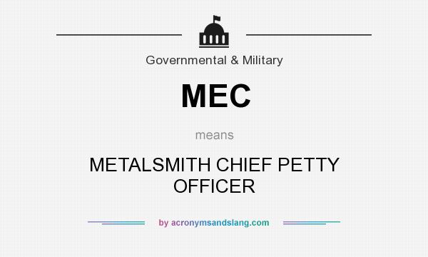 What does MEC mean? It stands for METALSMITH CHIEF PETTY OFFICER