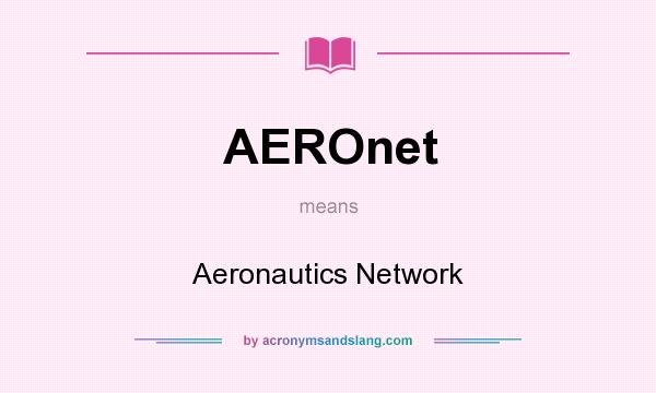 What does AEROnet mean? It stands for Aeronautics Network