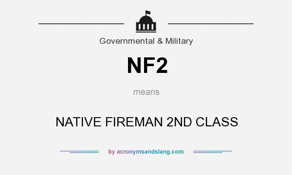 What does NF2 mean? It stands for NATIVE FIREMAN 2ND CLASS
