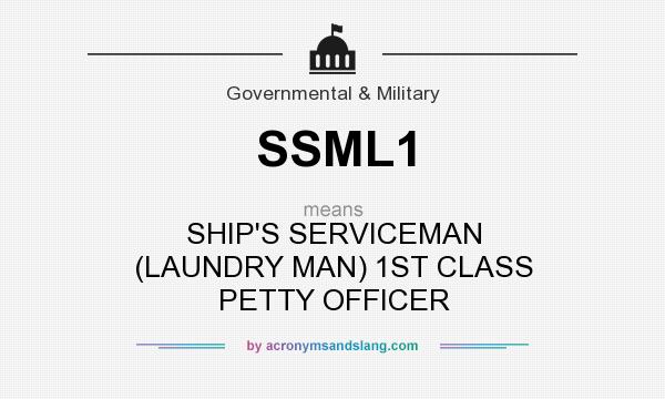 What does SSML1 mean? It stands for SHIP`S SERVICEMAN (LAUNDRY MAN) 1ST CLASS PETTY OFFICER