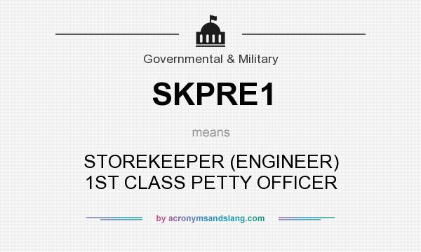 What does SKPRE1 mean? It stands for STOREKEEPER (ENGINEER) 1ST CLASS PETTY OFFICER