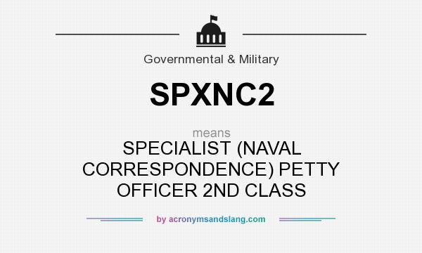 What does SPXNC2 mean? It stands for SPECIALIST (NAVAL CORRESPONDENCE) PETTY OFFICER 2ND CLASS