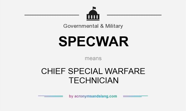 What does SPECWAR mean? It stands for CHIEF SPECIAL WARFARE TECHNICIAN