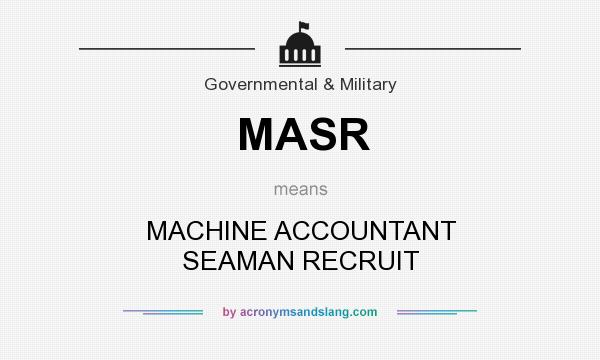 What does MASR mean? It stands for MACHINE ACCOUNTANT SEAMAN RECRUIT