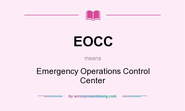 What does EOCC mean? It stands for Emergency Operations Control Center
