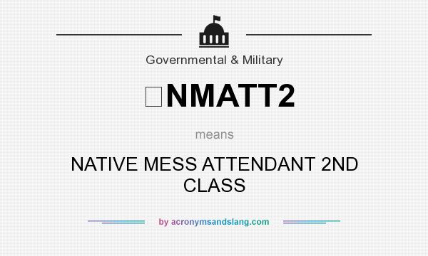 What does NMATT2 mean? It stands for NATIVE MESS ATTENDANT 2ND CLASS