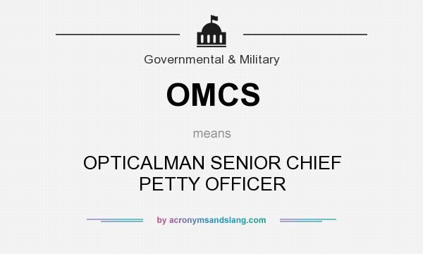 What does OMCS mean? It stands for OPTICALMAN SENIOR CHIEF PETTY OFFICER