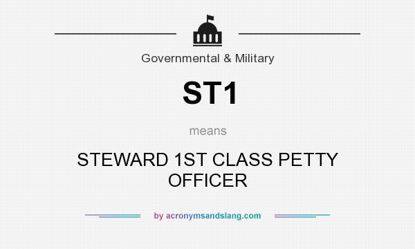 What does ST1 mean? It stands for STEWARD 1ST CLASS PETTY OFFICER