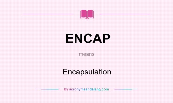 What does ENCAP mean? It stands for Encapsulation
