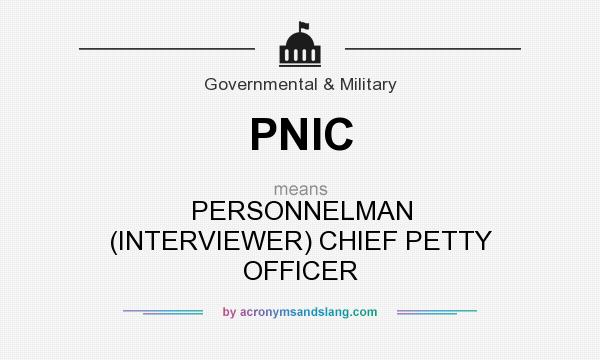 What does PNIC mean? It stands for PERSONNELMAN (INTERVIEWER) CHIEF PETTY OFFICER