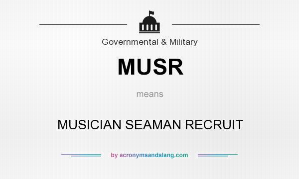 What does MUSR mean? It stands for MUSICIAN SEAMAN RECRUIT