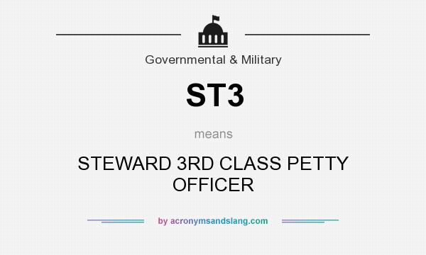 What does ST3 mean? It stands for STEWARD 3RD CLASS PETTY OFFICER