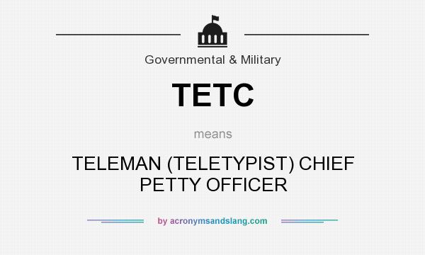 What does TETC mean? It stands for TELEMAN (TELETYPIST) CHIEF PETTY OFFICER