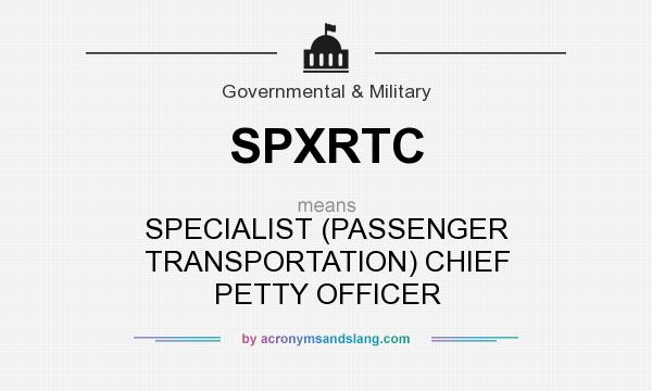What does SPXRTC mean? It stands for SPECIALIST (PASSENGER TRANSPORTATION) CHIEF PETTY OFFICER