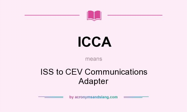 What does ICCA mean? It stands for ISS to CEV Communications Adapter