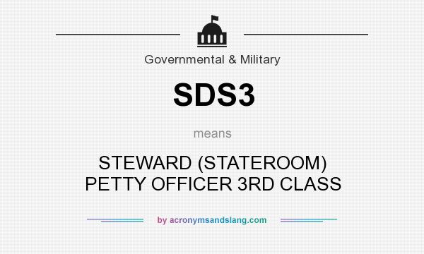 What does SDS3 mean? It stands for STEWARD (STATEROOM) PETTY OFFICER 3RD CLASS