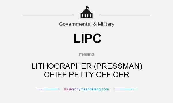 What does LIPC mean? It stands for LITHOGRAPHER (PRESSMAN) CHIEF PETTY OFFICER