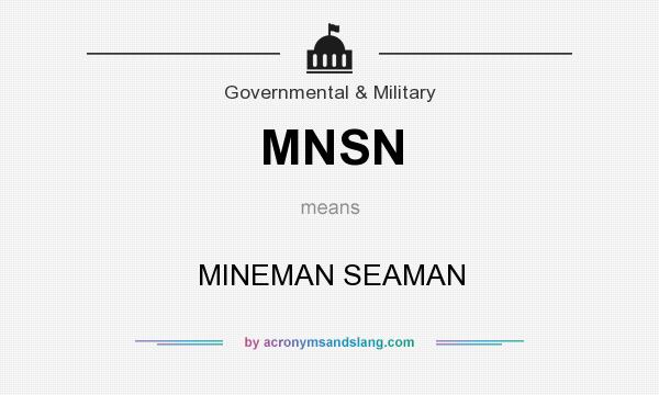 What does MNSN mean? It stands for MINEMAN SEAMAN
