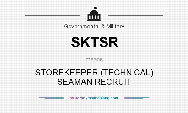 What does SKTSR mean? It stands for STOREKEEPER (TECHNICAL) SEAMAN RECRUIT