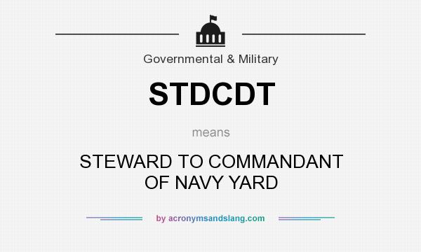 What does STDCDT mean? It stands for STEWARD TO COMMANDANT OF NAVY YARD