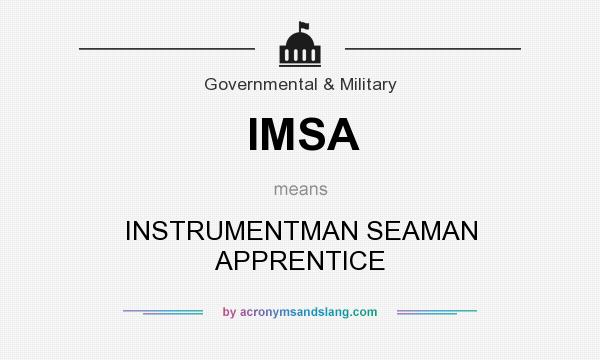 What does IMSA mean? It stands for INSTRUMENTMAN SEAMAN APPRENTICE