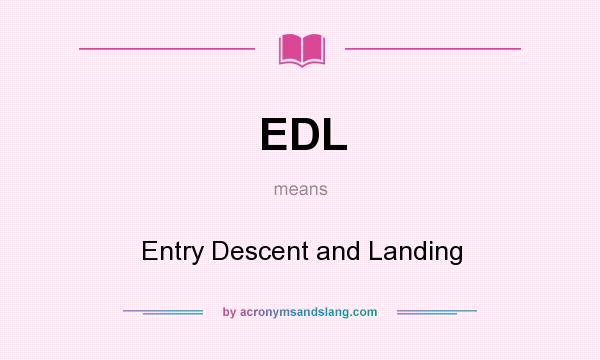 What does EDL mean? It stands for Entry Descent and Landing