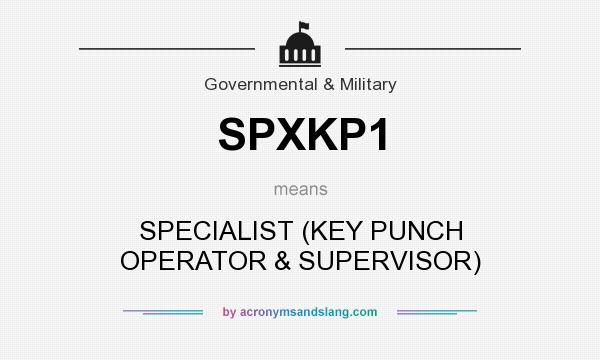 What does SPXKP1 mean? It stands for SPECIALIST (KEY PUNCH OPERATOR & SUPERVISOR)