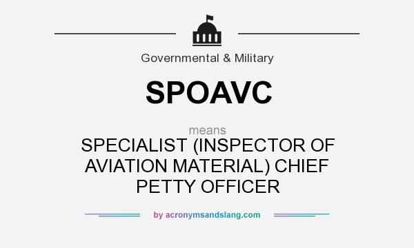 What does SPOAVC mean? It stands for SPECIALIST (INSPECTOR OF AVIATION MATERIAL) CHIEF PETTY OFFICER