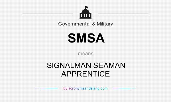 What does SMSA mean? It stands for SIGNALMAN SEAMAN APPRENTICE
