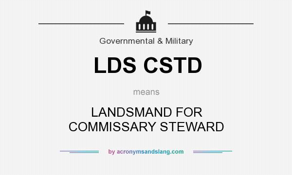 What does LDS CSTD mean? It stands for LANDSMAND FOR COMMISSARY STEWARD