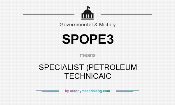 What does SPOPE3 mean? It stands for SPECIALIST (PETROLEUM TECHNICAIC
