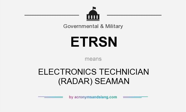 What does ETRSN mean? It stands for ELECTRONICS TECHNICIAN (RADAR) SEAMAN