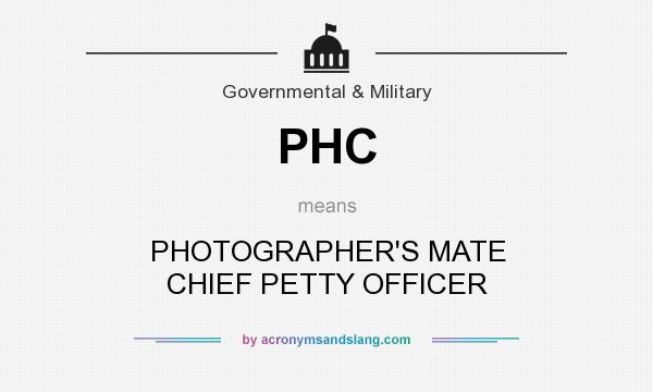 What does PHC mean? It stands for PHOTOGRAPHER`S MATE CHIEF PETTY OFFICER